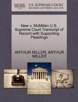 New V. McMillan U.S. Supreme Court Transcript of Record with Supporting Pleadings