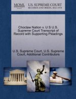 Choctaw Nation v. U S U.S. Supreme Court Transcript of Record with Supporting Pleadings