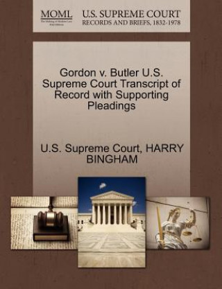 Gordon V. Butler U.S. Supreme Court Transcript of Record with Supporting Pleadings