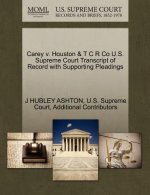 Carey V. Houston & T C R Co U.S. Supreme Court Transcript of Record with Supporting Pleadings