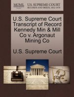 U.S. Supreme Court Transcript of Record Kennedy Min & Mill Co v. Argonaut Mining Co
