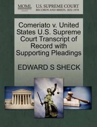 Comeriato V. United States U.S. Supreme Court Transcript of Record with Supporting Pleadings
