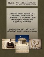 California Water Service Co V. Railroad Commission of California U.S. Supreme Court Transcript of Record with Supporting Pleadings