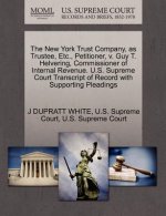New York Trust Company, as Trustee, Etc., Petitioner, V. Guy T. Helvering, Commissioner of Internal Revenue. U.S. Supreme Court Transcript of Record w