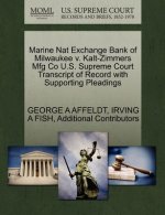 Marine Nat Exchange Bank of Milwaukee V. Kalt-Zimmers Mfg Co U.S. Supreme Court Transcript of Record with Supporting Pleadings