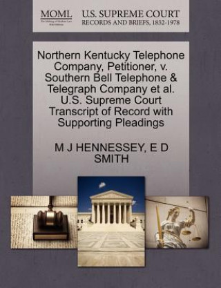 Northern Kentucky Telephone Company, Petitioner, V. Southern Bell Telephone & Telegraph Company Et Al. U.S. Supreme Court Transcript of Record with Su