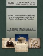 Hale V. Commonwealth of Kentucky U.S. Supreme Court Transcript of Record with Supporting Pleadings