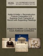 Keifer & Keifer V. Reconstruction Finance Corporation U.S. Supreme Court Transcript of Record with Supporting Pleadings