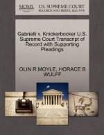 Gabrielli V. Knickerbocker U.S. Supreme Court Transcript of Record with Supporting Pleadings
