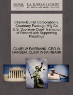 Cherry-Burrell Corporation V. Creamery Package Mfg Co U.S. Supreme Court Transcript of Record with Supporting Pleadings