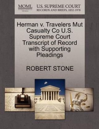 Herman V. Travelers Mut Casualty Co U.S. Supreme Court Transcript of Record with Supporting Pleadings