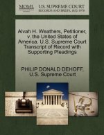 Alvah H. Weathers, Petitioner, V. the United States of America. U.S. Supreme Court Transcript of Record with Supporting Pleadings