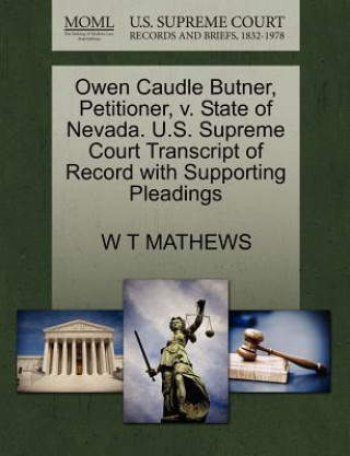 Owen Caudle Butner, Petitioner, V. State of Nevada. U.S. Supreme Court Transcript of Record with Supporting Pleadings