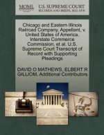 Chicago and Eastern Illinois Railroad Company, Appellant, V. United States of America, Interstate Commerce Commission, et al. U.S. Supreme Court Trans