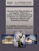 Security-First National Bank of Los Angeles, Petitioner, V. County of Los Angeles and City of Vernon U.S. Supreme Court Transcript of Record with Supp