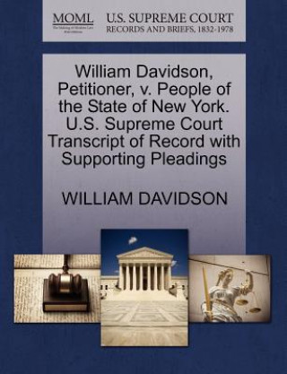 William Davidson, Petitioner, V. People of the State of New York. U.S. Supreme Court Transcript of Record with Supporting Pleadings