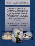 Barney E. Gaskill et al., Petitioners, V. Claude A. Roth, Trustee of the Property of the Chicago & North Western Railway Company, et al. U.S. Supreme