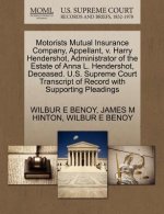 Motorists Mutual Insurance Company, Appellant, V. Harry Hendershot, Administrator of the Estate of Anna L. Hendershot, Deceased. U.S. Supreme Court Tr