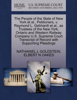 People of the State of New York Et Al., Petitioners, V. Raymond L. Gebhardt Et Al., as Trustees of the New York, Ontario and Western Railway Company U