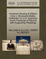 American Bowling & Billiard Corp V. Brunswick-Balke-Collender Co U.S. Supreme Court Transcript of Record with Supporting Pleadings