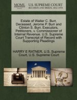 Estate of Waiter C. Burr, Deceased, Jerome P. Burr and Clinton S. Burr, Executors, Petitioners, V. Commissioner of Internal Revenue. U.S. Supreme Cour