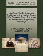 Southern Pacific Company, Petitioner, V. the United States. U.S. Supreme Court Transcript of Record with Supporting Pleadings