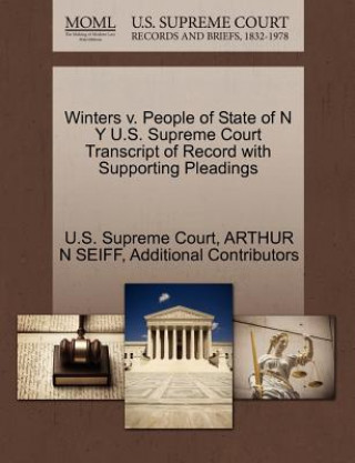 Winters V. People of State of N y U.S. Supreme Court Transcript of Record with Supporting Pleadings