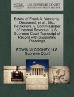 Estate of Frank A. Vanderlip, Deceased, et al., Etc., Petitioners, V. Commissioner of Internal Revenue. U.S. Supreme Court Transcript of Record with S