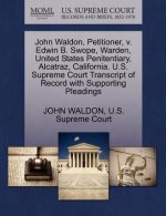 John Waldon, Petitioner, V. Edwin B. Swope, Warden, United States Penitentiary, Alcatraz, California. U.S. Supreme Court Transcript of Record with Sup