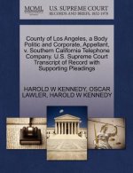 County of Los Angeles, a Body Politic and Corporate, Appellant, V. Southern California Telephone Company. U.S. Supreme Court Transcript of Record with