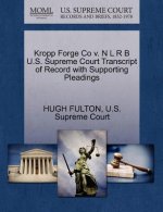 Kropp Forge Co V. N L R B U.S. Supreme Court Transcript of Record with Supporting Pleadings