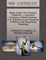 Baker Castor Oil Company, Petitioner, V. Insurance Company of North America. U.S. Supreme Court Transcript of Record with Supporting Pleadings