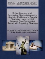 Robert Adamson et al., Prospective Claimants Appearing Specially, Petitioners, V. Canada Steamship Lines, Ltd. U.S. Supreme Court Transcript of Record