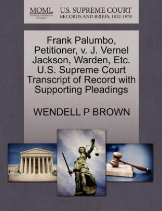 Frank Palumbo, Petitioner, V. J. Vernel Jackson, Warden, Etc. U.S. Supreme Court Transcript of Record with Supporting Pleadings