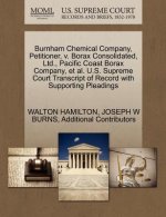 Burnham Chemical Company, Petitioner, V. Borax Consolidated, Ltd., Pacific Coast Borax Company, et al. U.S. Supreme Court Transcript of Record with Su