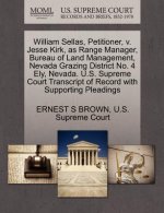 William Sellas, Petitioner, V. Jesse Kirk, as Range Manager, Bureau of Land Management, Nevada Grazing District No. 4 Ely, Nevada. U.S. Supreme Court