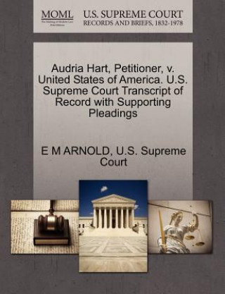 Audria Hart, Petitioner, V. United States of America. U.S. Supreme Court Transcript of Record with Supporting Pleadings