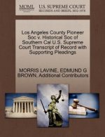 Angeles County Pioneer Soc V. Historical Soc of Southern Cal U.S. Supreme Court Transcript of Record with Supporting Pleadings