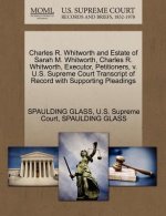 Charles R. Whitworth and Estate of Sarah M. Whitworth, Charles R. Whitworth, Executor, Petitioners, V. U.S. Supreme Court Transcript of Record with Su