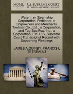 Waterman Steamship Corporation, Petitioner, V. Shipowners and Merchants Towboat Co., Ltd., a Corporation, and Tug Sea Fox, Inc., a Corporation, Etc. U