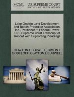 Lake Ontario Land Development and Beach Protection Association, Inc., Petitioner, V. Federal Power U.S. Supreme Court Transcript of Record with Suppor