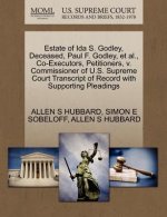 Estate of Ida S. Godley, Deceased, Paul F. Godley, et al., Co-Executors, Petitioners, V. Commissioner of U.S. Supreme Court Transcript of Record with