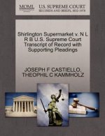 Shirlington Supermarket V. N L R B U.S. Supreme Court Transcript of Record with Supporting Pleadings