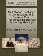 Matt Atwood, Petitioner, V. Dan E. Lydick. U.S. Supreme Court Transcript of Record with Supporting Pleadings
