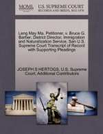 Leng May Ma, Petitioner, V. Bruce G. Barber, District Director, Immigration and Naturalization Service, San U.S. Supreme Court Transcript of Record wi