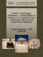 Lionel A. Dominguez, Petitioner, V. United States of America. U.S. Supreme Court Transcript of Record with Supporting Pleadings