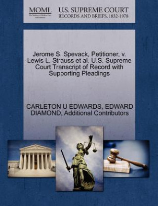Jerome S. Spevack, Petitioner, V. Lewis L. Strauss et al. U.S. Supreme Court Transcript of Record with Supporting Pleadings