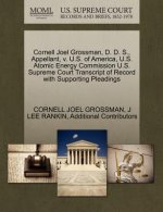 Cornell Joel Grossman, D. D. S., Appellant, V. U.S. of America, U.S. Atomic Energy Commission U.S. Supreme Court Transcript of Record with Supporting