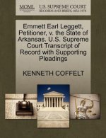 Emmett Earl Leggett, Petitioner, V. the State of Arkansas. U.S. Supreme Court Transcript of Record with Supporting Pleadings