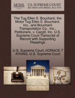 Tug Ellen S. Bouchard, the Motor Tug Ellen S. Bouchard, Inc., and Bouchard Transportation Co., Inc., Petitioners, V. Cargill, Inc. U.S. Supreme Court